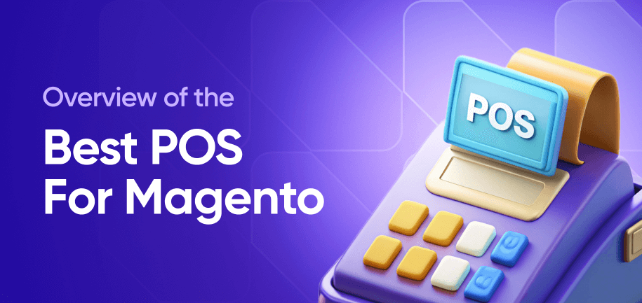 Best POS Software for Magento: Enhance Your Business Efficiency