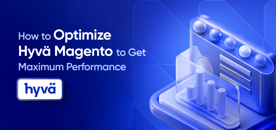 How to Make the Most Out of a Hyvä-Powered Magento: 12 Best Practices from Amasty