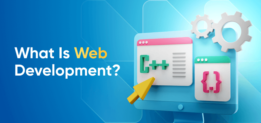 What Is Web Development and How to Get Started