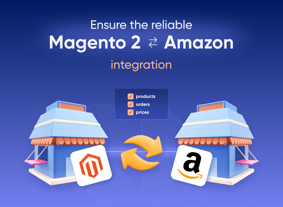 Establish the reliable connection between your Magento 2 and Amazon stores